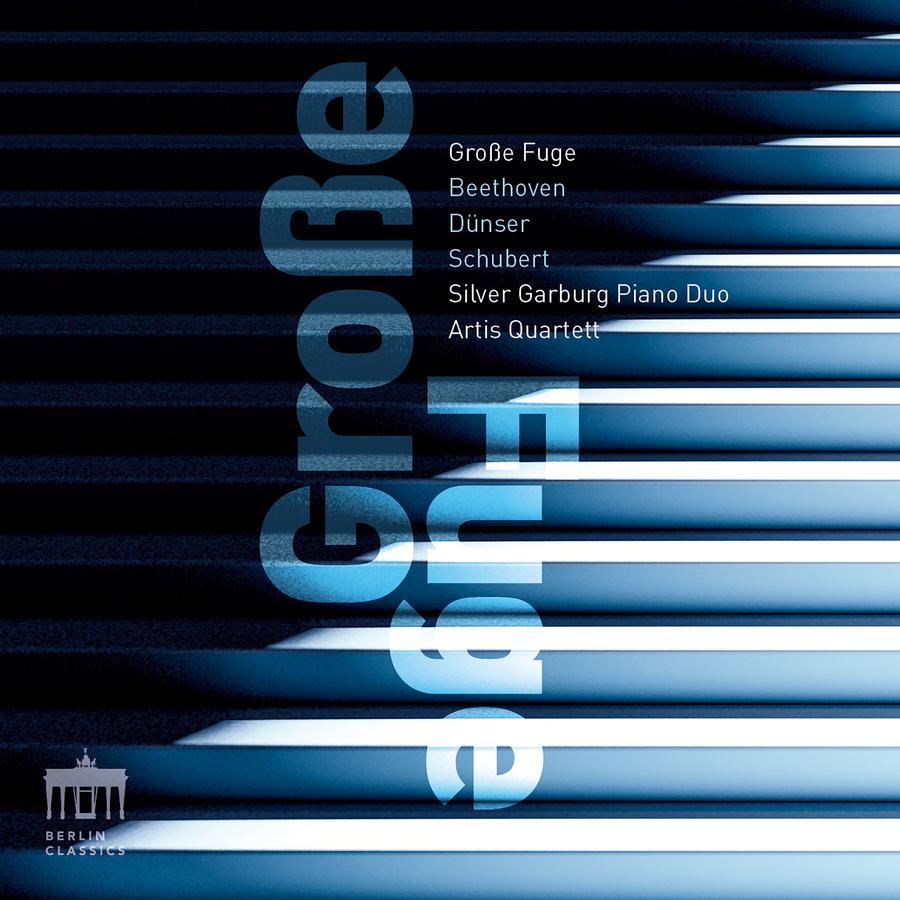 Cover 885470042343 GROSSE FUGE Beethoven-Dünser-Schubert