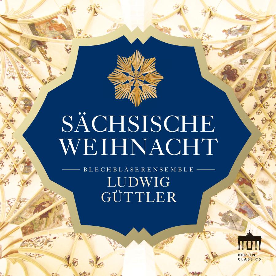 Release-Cover „Sächsische Weihnacht“ vom Blechbläserensemble Ludwig Güttler. Grafisches Weihnachtscover mit blauem Ornamentfeld, goldener Sternform und heller Kirchenkuppel im Hintergrund; festliche Gold-, Blau- und Cremetöne und symmetrische Frontalansicht.