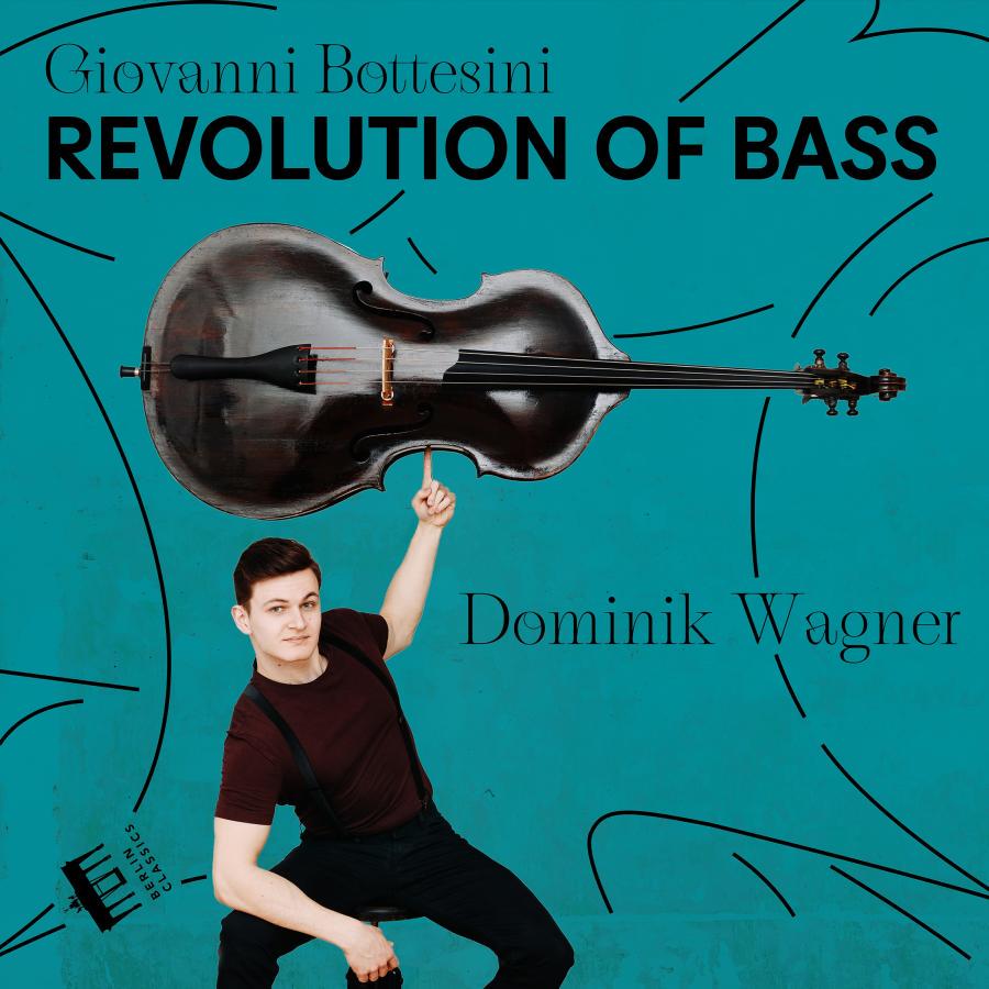 Release-Cover „Bottesini: Revolution of Bass“ von Kontrabassist Dominik Wagner. Grafisches Cover mit türkisfarbenem Hintergrund, schwebendem Kontrabass und sitzendem Musiker darunter; starke schwarze Typografie, moderne Frontalansicht und humorvolle Bildwirkung.