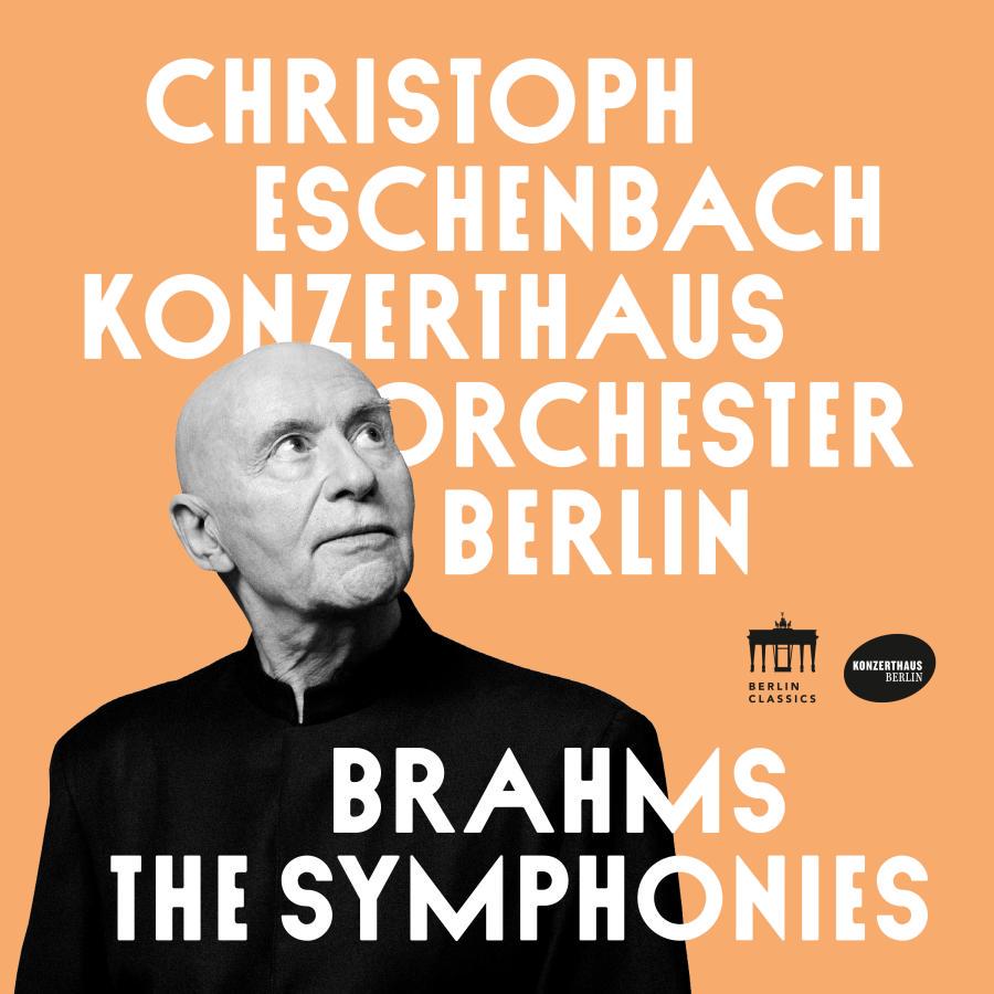 Release-Cover „Brahms: The Symphonies“ mit Christoph Eschenbach und Konzerthausorchester Berlin. Grafisches Cover mit Schwarz-Weiß-Porträt des Dirigenten vor orangefarbenem Hintergrund und großer weißer Typografie; klare Frontalansicht und plakative Wirkung.